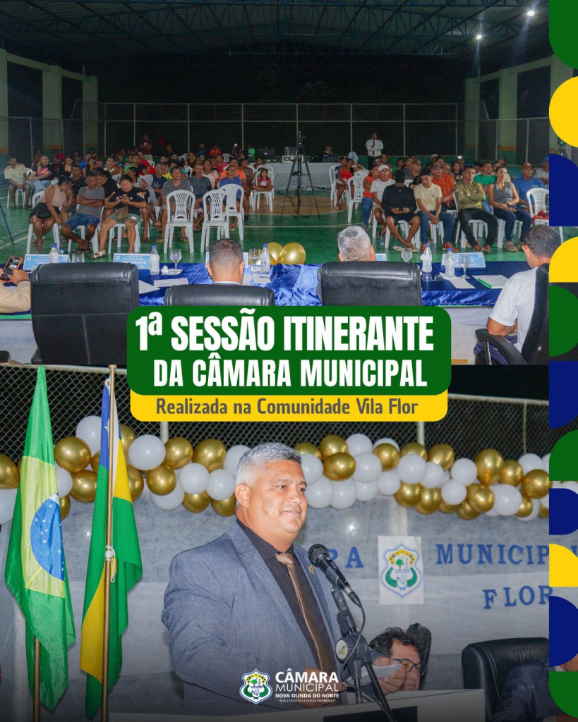 A Câmara Municipal de Nova Olinda do Norte realizou, no dia 7 de maio de 2026, na comunidade Vila Flor, a 1ª Sessão Itinerante do 1º Período do 2º Ano Legislativo.